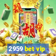 2959 bet vip